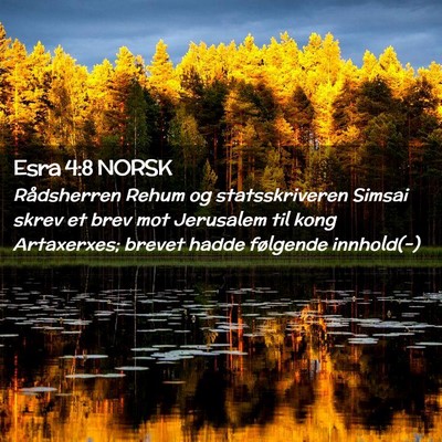 Picture 02 - Esra 4:8 NORSK - Rådsherren Rehum og statsskriveren Simsai skrev - Bible Verse Picture