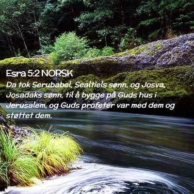 Picture 02 - Esra 5:2 NORSK - Da tok Serubabel, Sealtiels sønn, og Josva, - Bible Verse Picture