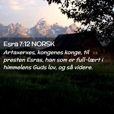 Picture 02 - Esra 7:12 NORSK - Artaxerxes, kongenes konge, til presten Esras, - Bible Verse Picture