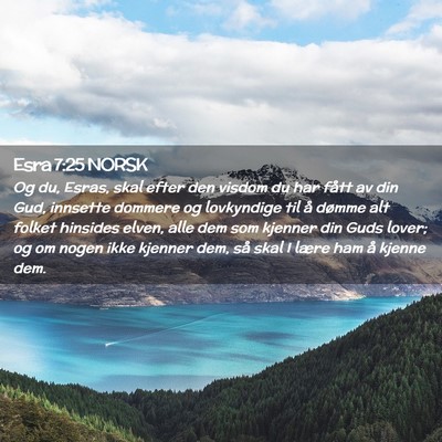 Picture 02 - Esra 7:25 NORSK - Og du, Esras, skal efter den visdom du har fått - Bible Verse Picture