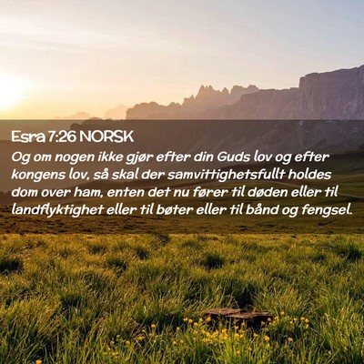 Picture 02 - Esra 7:26 NORSK - Og om nogen ikke gjør efter din Guds lov og - Bible Verse Picture