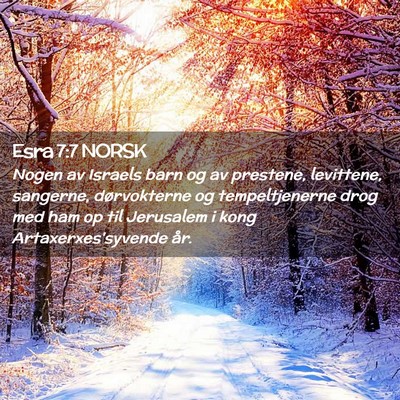 Picture 02 - Esra 7:7 NORSK - Nogen av Israels barn og av prestene, levittene, - Bible Verse Picture