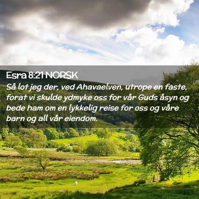 Picture 02 - Esra 8:21 NORSK - Så lot jeg der, ved Ahavaelven, utrope en faste, - Bible Verse Picture