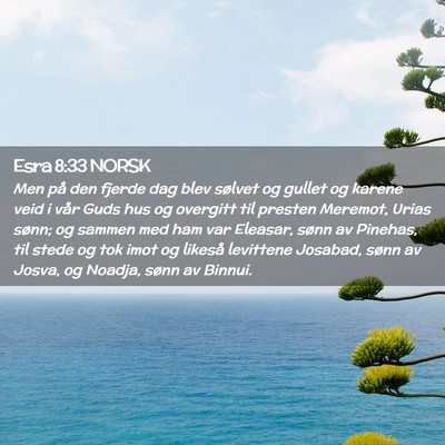 Picture 02 - Esra 8:33 NORSK - Men på den fjerde dag blev sølvet og gullet og - Bible Verse Picture