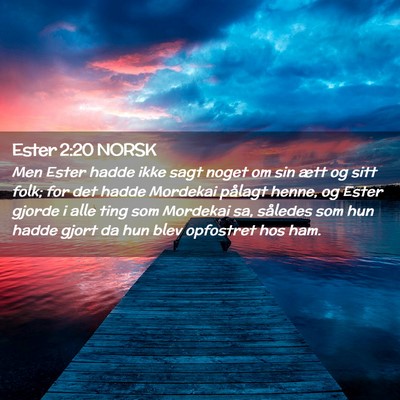 Picture 02 - Ester 2:20 NORSK - Men Ester hadde ikke sagt noget om sin ætt og - Bible Verse Picture