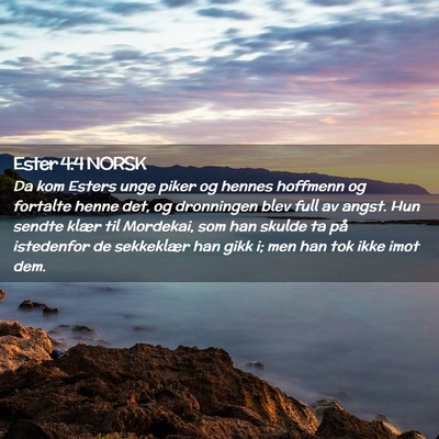 Picture 02 - Ester 4:4 NORSK - Da kom Esters unge piker og hennes hoffmenn og - Bible Verse Picture
