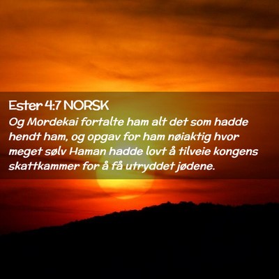 Picture 02 - Ester 4:7 NORSK - Og Mordekai fortalte ham alt det som hadde hendt - Bible Verse Picture