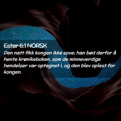 Picture 02 - Ester 6:1 NORSK - Den natt fikk kongen ikke sove; han bød derfor - Bible Verse Picture