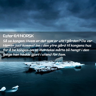 Picture 02 - Ester 6:4 NORSK - Så sa kongen: Hvem er det som er ute i gården? - Bible Verse Picture