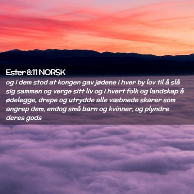 Picture 02 - Ester 8:11 NORSK - og i dem stod at kongen gav jødene i hver by lov - Bible Verse Picture