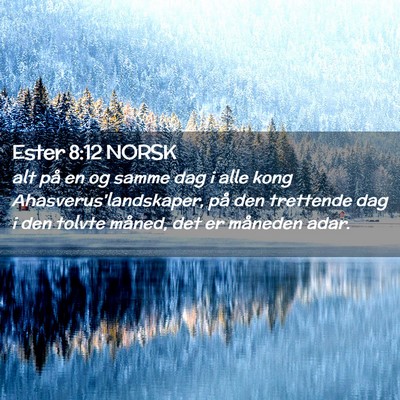 Picture 02 - Ester 8:12 NORSK - alt på en og samme dag i alle kong - Bible Verse Picture