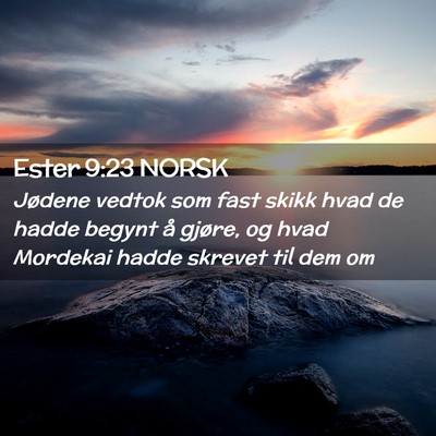 Picture 02 - Ester 9:23 NORSK - Jødene vedtok som fast skikk hvad de hadde - Bible Verse Picture