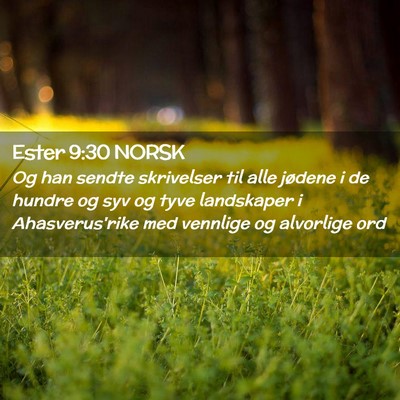 Picture 02 - Ester 9:30 NORSK - Og han sendte skrivelser til alle jødene i de - Bible Verse Picture