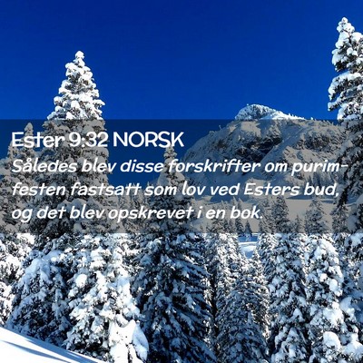Picture 02 - Ester 9:32 NORSK - Således blev disse forskrifter om purim-festen - Bible Verse Picture