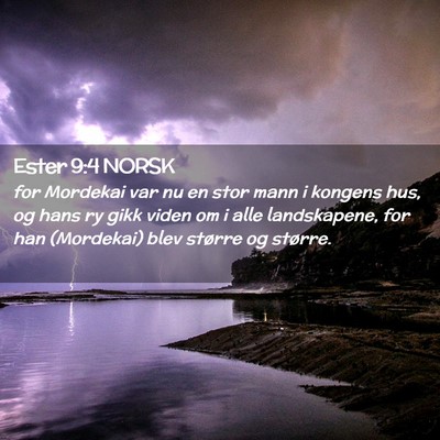 Picture 02 - Ester 9:4 NORSK - for Mordekai var nu en stor mann i kongens hus, - Bible Verse Picture