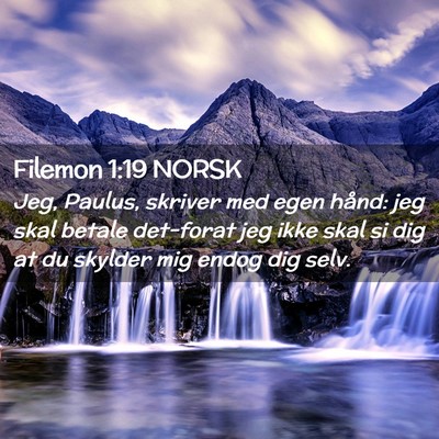 Picture 02 - Filemon 1:19 NORSK - Jeg, Paulus, skriver med egen hånd: jeg skal - Bible Verse Picture