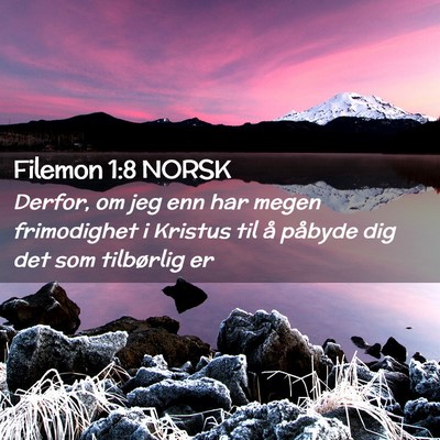 Picture 02 - Filemon 1:8 NORSK - Derfor, om jeg enn har megen frimodighet i - Bible Verse Picture