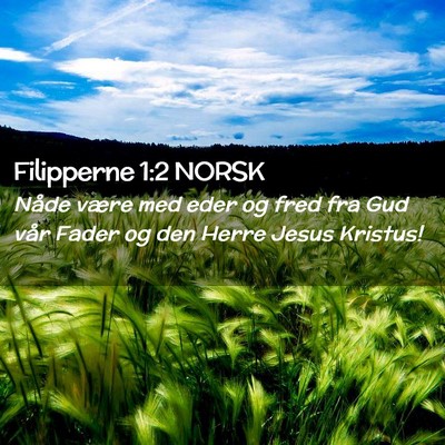 Picture 02 - Filipperne 1:2 NORSK - Nåde være med eder og fred fra Gud vår Fader - Bible Verse Picture