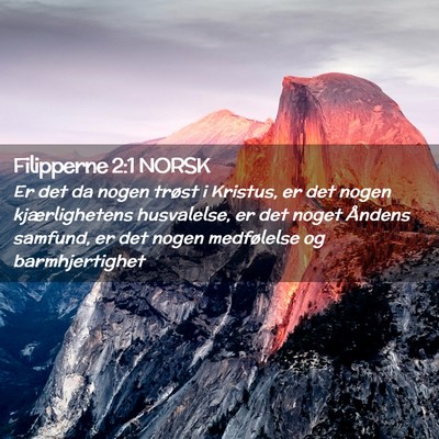 Picture 02 - Filipperne 2:1 NORSK - Er det da nogen trøst i Kristus, er det nogen - Bible Verse Picture