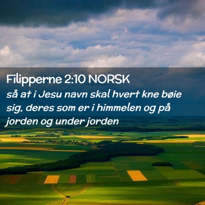 Picture 02 - Filipperne 2:10 NORSK - så at i Jesu navn skal hvert kne bøie sig, - Bible Verse Picture