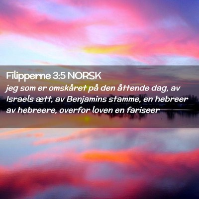 Picture 02 - Filipperne 3:5 NORSK - jeg som er omskåret på den åttende dag, av - Bible Verse Picture