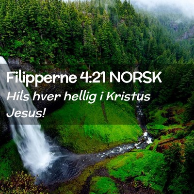 Picture 02 - Filipperne 4:21 NORSK - Hils hver hellig i Kristus - Bible Verse Picture