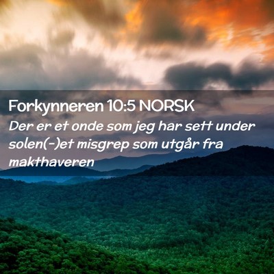 Picture 02 - Forkynneren 10:5 NORSK - Der er et onde som jeg har sett under solen(-)et - Bible Verse Picture