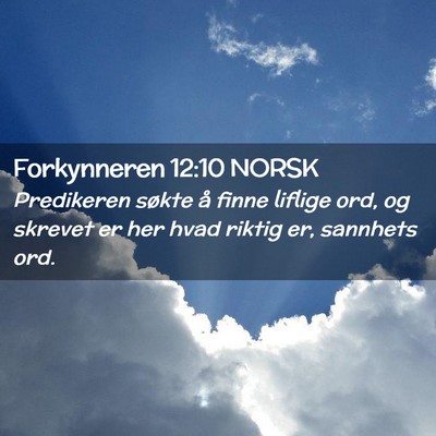 Picture 02 - Forkynneren 12:10 NORSK - Predikeren søkte å finne liflige ord, og - Bible Verse Picture