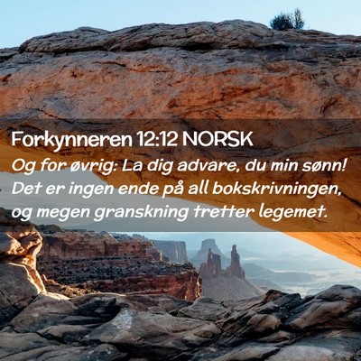 Picture 02 - Forkynneren 12:12 NORSK - Og for øvrig: La dig advare, du min sønn! Det - Bible Verse Picture