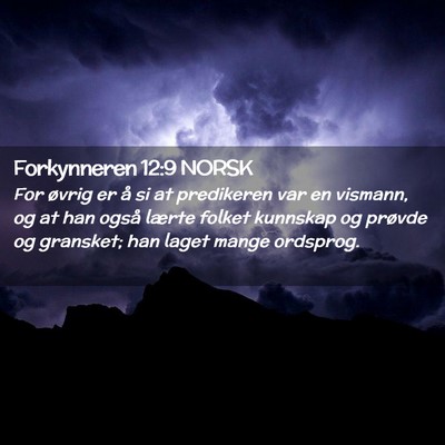 Picture 02 - Forkynneren 12:9 NORSK - For øvrig er å si at predikeren var en vismann, - Bible Verse Picture