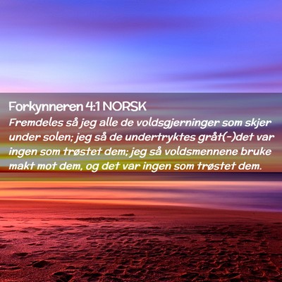 Picture 02 - Forkynneren 4:1 NORSK - Fremdeles så jeg alle de voldsgjerninger som - Bible Verse Picture
