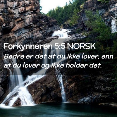 Picture 02 - Forkynneren 5:5 NORSK - Bedre er det at du ikke lover, enn at du lover og - Bible Verse Picture