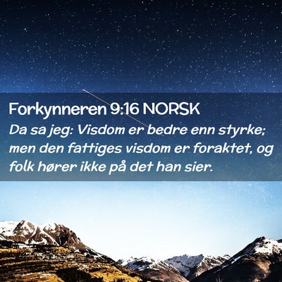 Picture 02 - Forkynneren 9:16 NORSK - Da sa jeg: Visdom er bedre enn styrke; men den - Bible Verse Picture