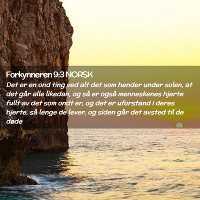 Picture 02 - Forkynneren 9:3 NORSK - Det er en ond ting ved alt det som hender under - Bible Verse Picture