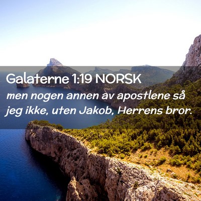 Picture 02 - Galaterne 1:19 NORSK - men nogen annen av apostlene så jeg ikke, uten - Bible Verse Picture
