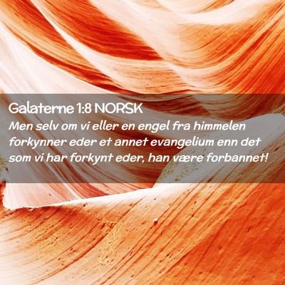 Picture 02 - Galaterne 1:8 NORSK - Men selv om vi eller en engel fra himmelen - Bible Verse Picture
