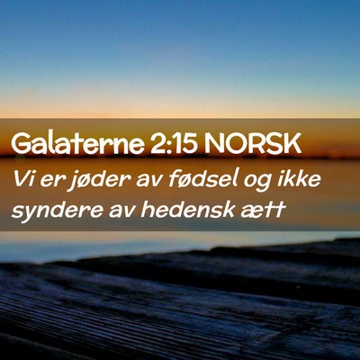 Picture 02 - Galaterne 2:15 NORSK - Vi er jøder av fødsel og ikke syndere av - Bible Verse Picture