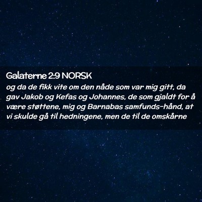 Picture 02 - Galaterne 2:9 NORSK - og da de fikk vite om den nåde som var mig gitt, - Bible Verse Picture