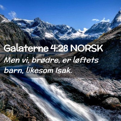 Picture 02 - Galaterne 4:28 NORSK - Men vi, brødre, er løftets barn, likesom - Bible Verse Picture