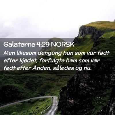 Picture 02 - Galaterne 4:29 NORSK - Men likesom dengang han som var født efter - Bible Verse Picture