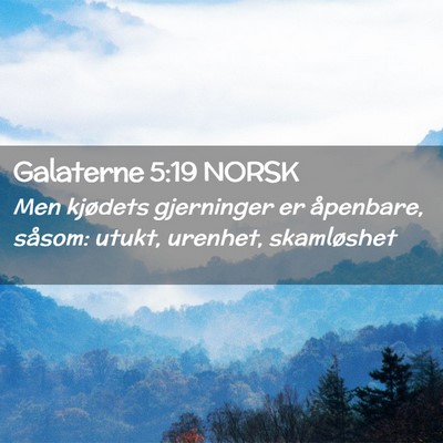 Picture 02 - Galaterne 5:19 NORSK - Men kjødets gjerninger er åpenbare, såsom: - Bible Verse Picture