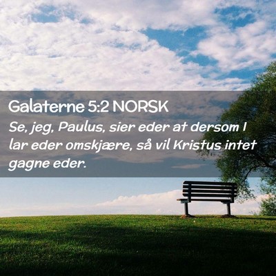 Picture 02 - Galaterne 5:2 NORSK - Se, jeg, Paulus, sier eder at dersom I lar eder - Bible Verse Picture