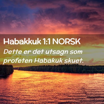 Picture 02 - Habakkuk 1:1 NORSK - Dette er det utsagn som profeten Habakuk - Bible Verse Picture