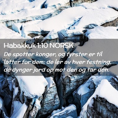 Picture 02 - Habakkuk 1:10 NORSK - De spotter konger, og fyrster er til latter for - Bible Verse Picture