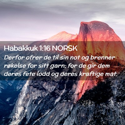 Picture 02 - Habakkuk 1:16 NORSK - Derfor ofrer de til sin not og brenner røkelse - Bible Verse Picture