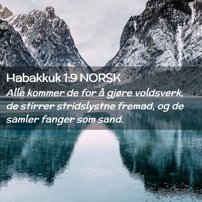Picture 02 - Habakkuk 1:9 NORSK - Alle kommer de for å gjøre voldsverk, de - Bible Verse Picture