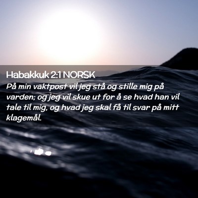 Picture 02 - Habakkuk 2:1 NORSK - På min vaktpost vil jeg stå og stille mig på - Bible Verse Picture