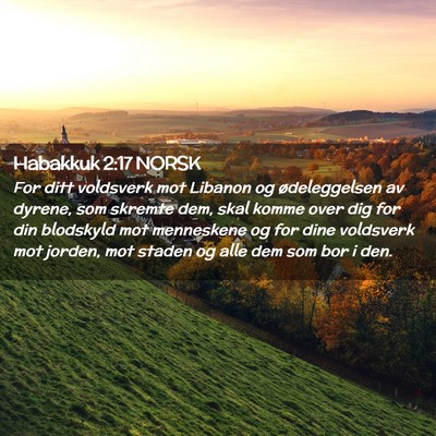 Picture 02 - Habakkuk 2:17 NORSK - For ditt voldsverk mot Libanon og ødeleggelsen - Bible Verse Picture