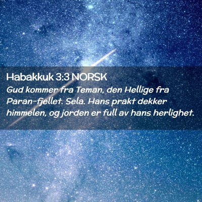 Picture 02 - Habakkuk 3:3 NORSK - Gud kommer fra Teman, den Hellige fra - Bible Verse Picture