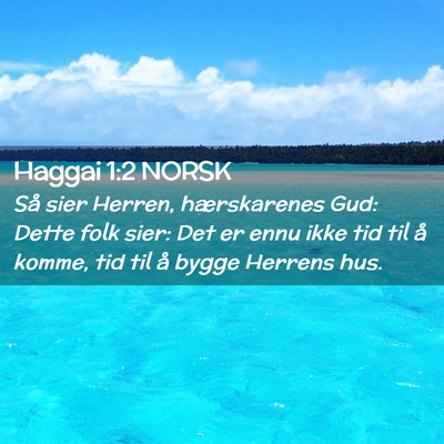 Picture 02 - Haggai 1:2 NORSK - Så sier Herren, hærskarenes Gud: Dette folk - Bible Verse Picture